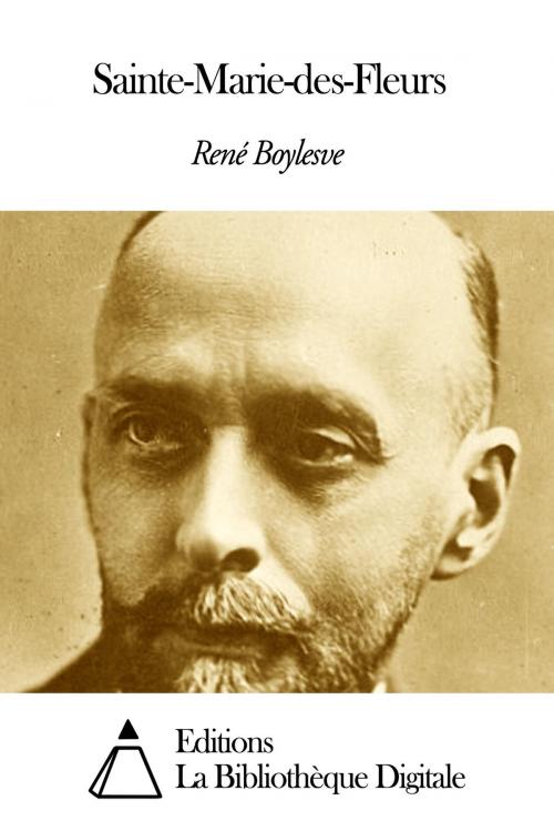Cover of the book Sainte-Marie-des-Fleurs by René Boylesve, Editions la Bibliothèque Digitale