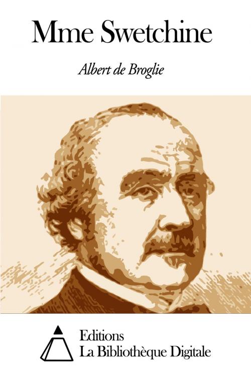 Cover of the book Mme Swetchine by Albert de Broglie, Editions la Bibliothèque Digitale