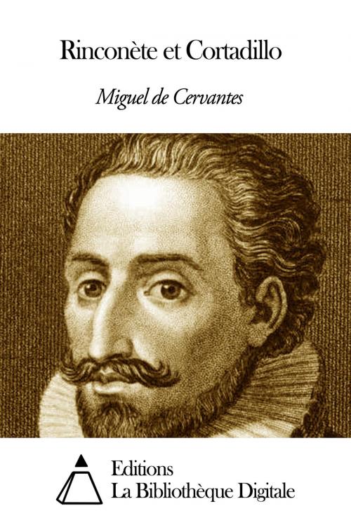 Cover of the book Rinconète et Cortadillo by Miguel de Cervantes, Editions la Bibliothèque Digitale