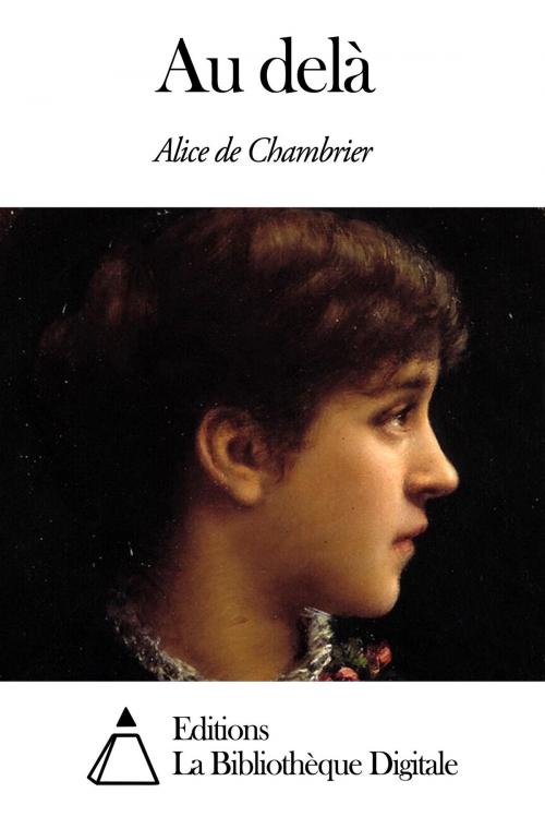 Cover of the book Au delà by Alice de Chambrier, Editions la Bibliothèque Digitale