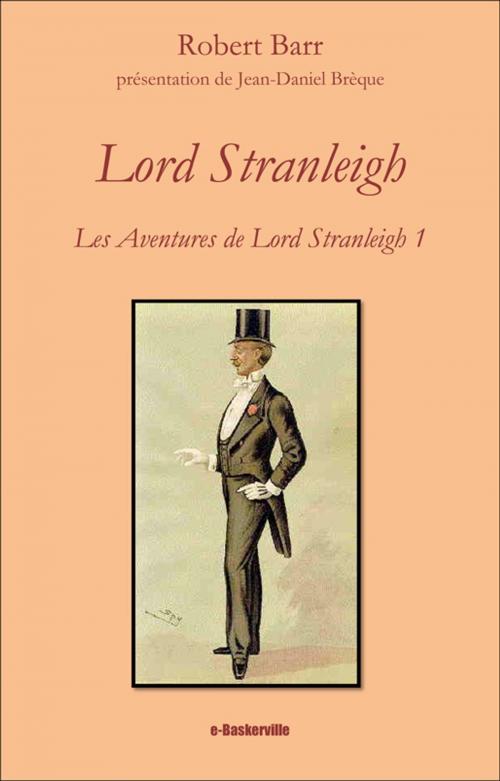 Cover of the book Lord Stranleigh by Robert Barr, Jean-Daniel Brèque, e-Baskerville