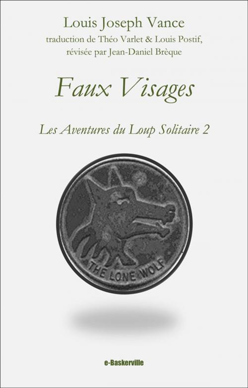 Cover of the book Faux Visages by Louis Joseph Vance, Théo Varlet, Louis Postif, e-Baskerville