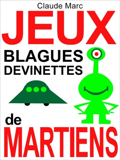 Cover of the book Jeux, blagues et devinettes de Martiens by Claude Marc, Pour-enfants.fr