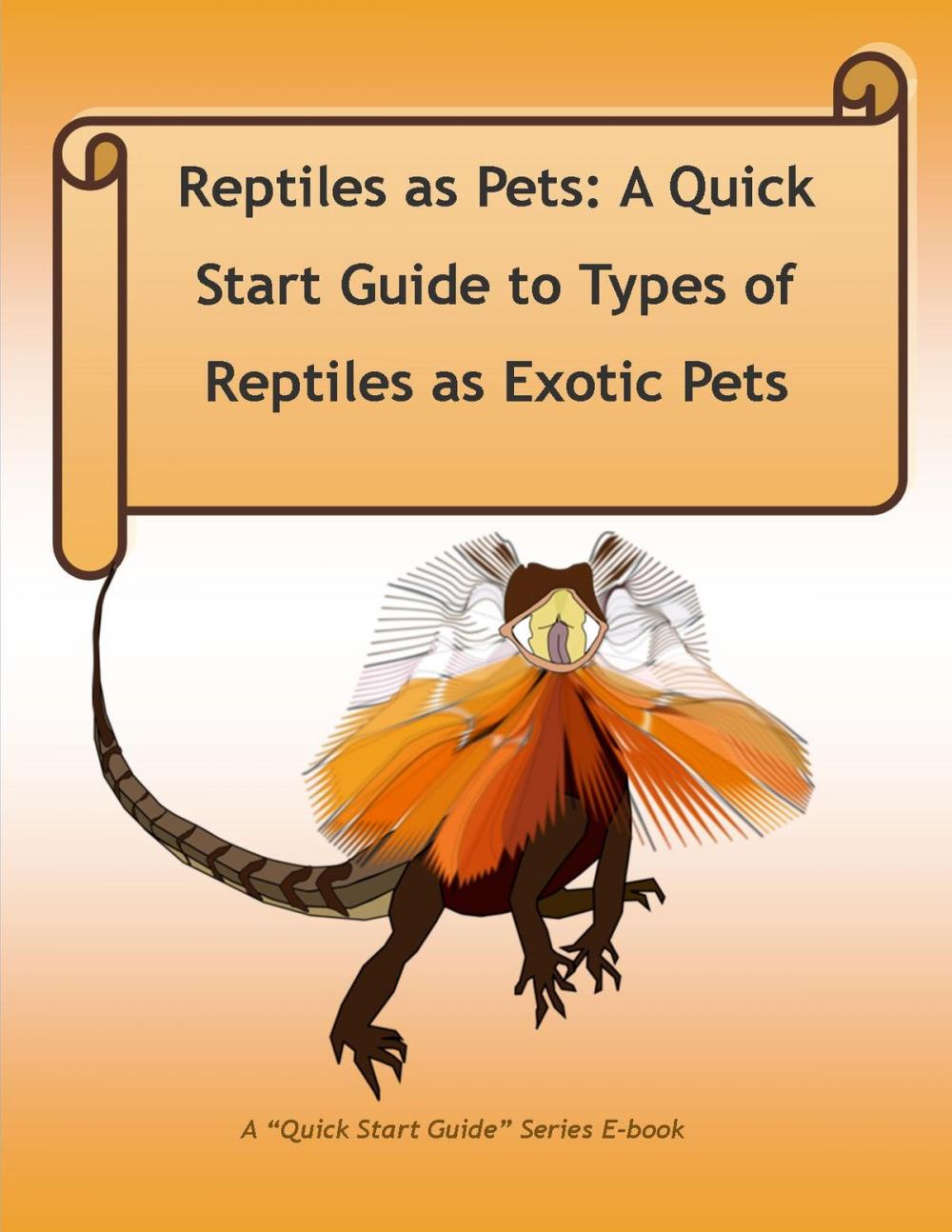Big bigCover of Reptiles as Pets: A Quick Start Guide to Types of Reptiles as Exotic Pets