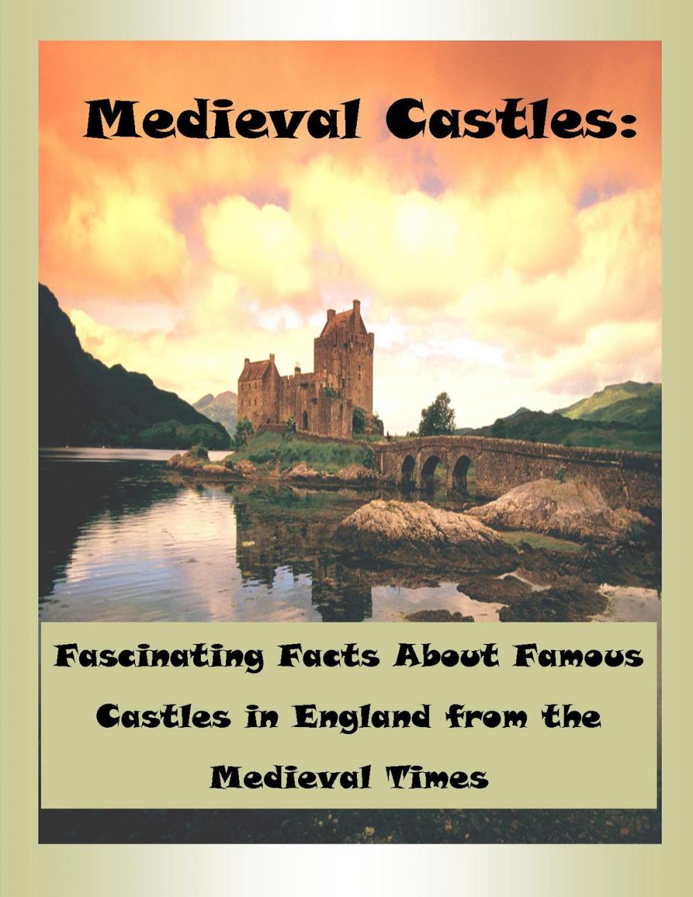 Big bigCover of Medieval Castles: Fascinating Facts About Famous Castles in England from the Medieval Times