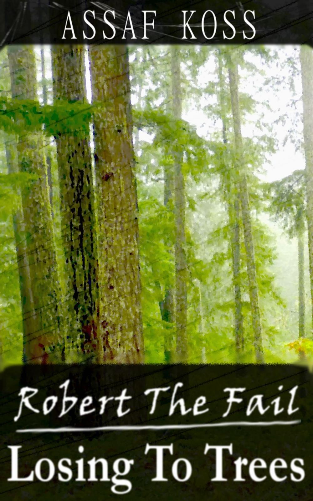Big bigCover of Robert The Fail: Losing To Trees