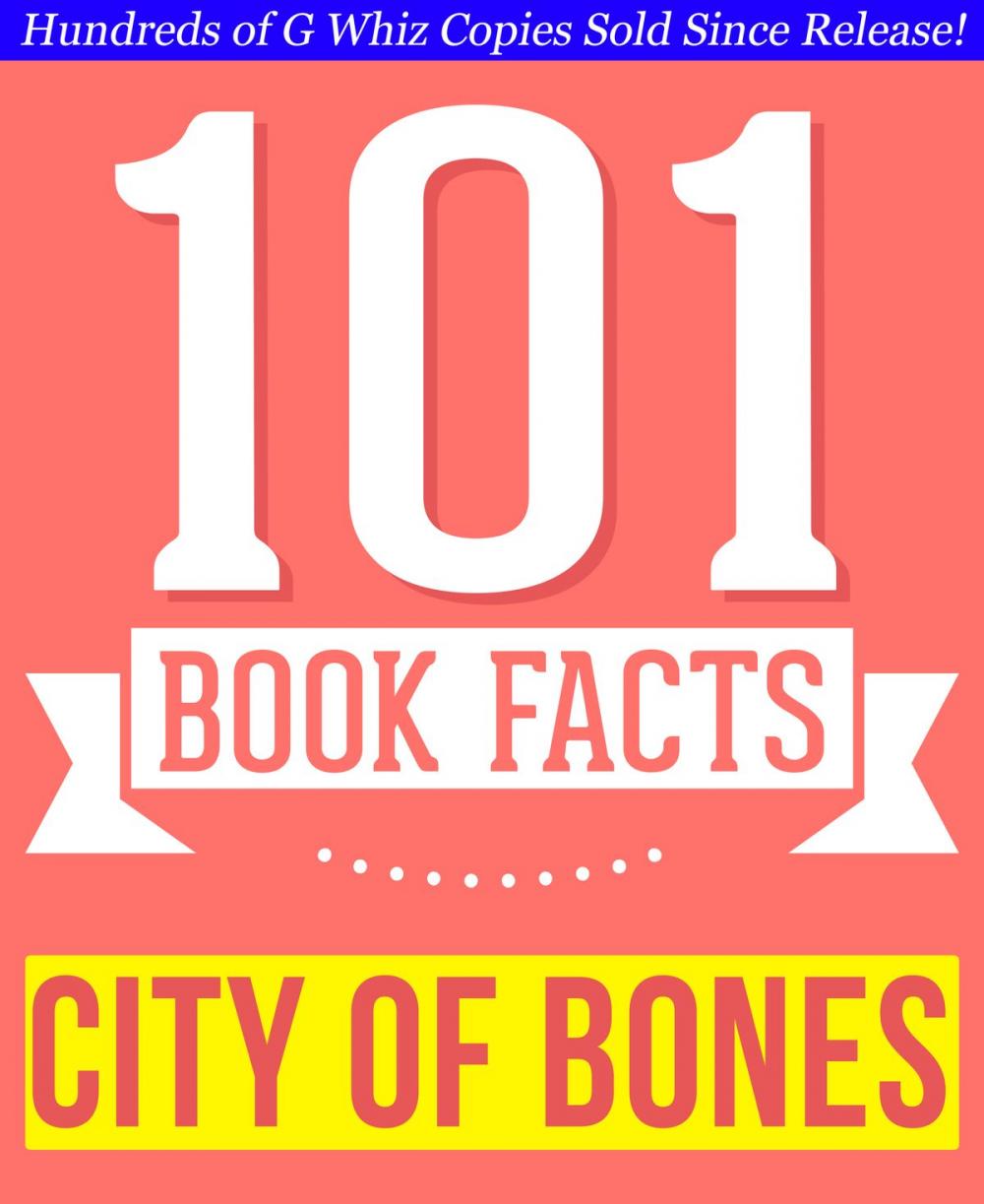 Big bigCover of City of Bones (The Mortal Instruments) - 101 Amazingly True Facts You Didn't Know