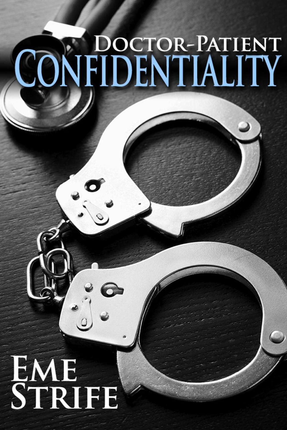 Big bigCover of Doctor-Patient Confidentiality: Volume One (Confidential #1) (Contemporary Erotic Romance: BDSM, Free, New Adult, Erotica, Billionaire, Alpha Male, 2019, US, UK, CA, AU, IN, ZA)