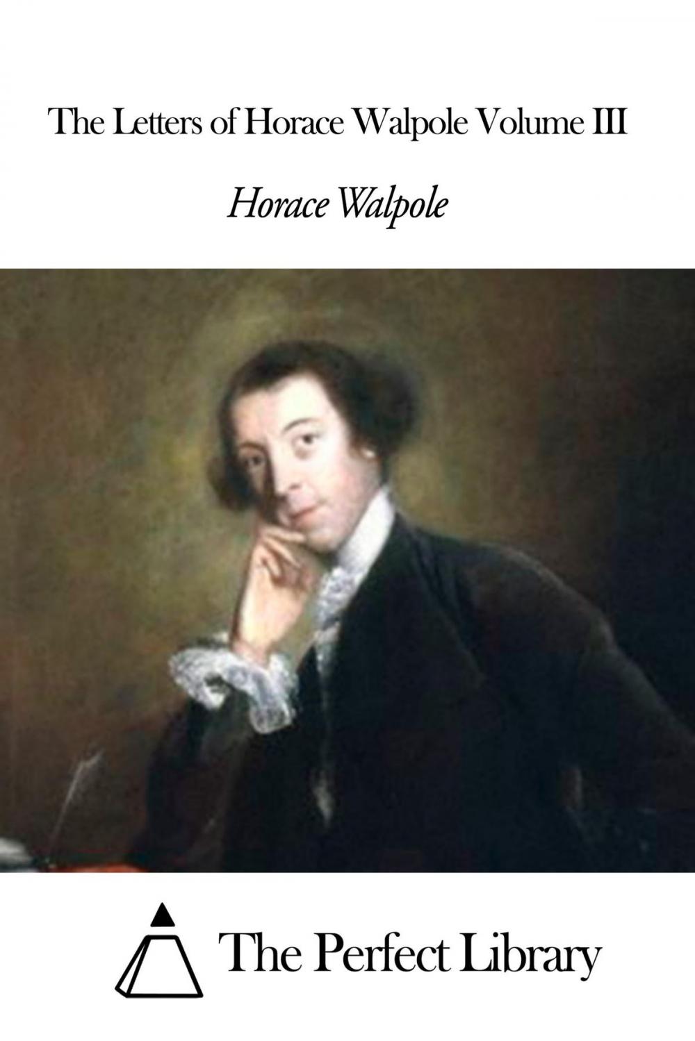 Big bigCover of The Letters of Horace Walpole Volume III