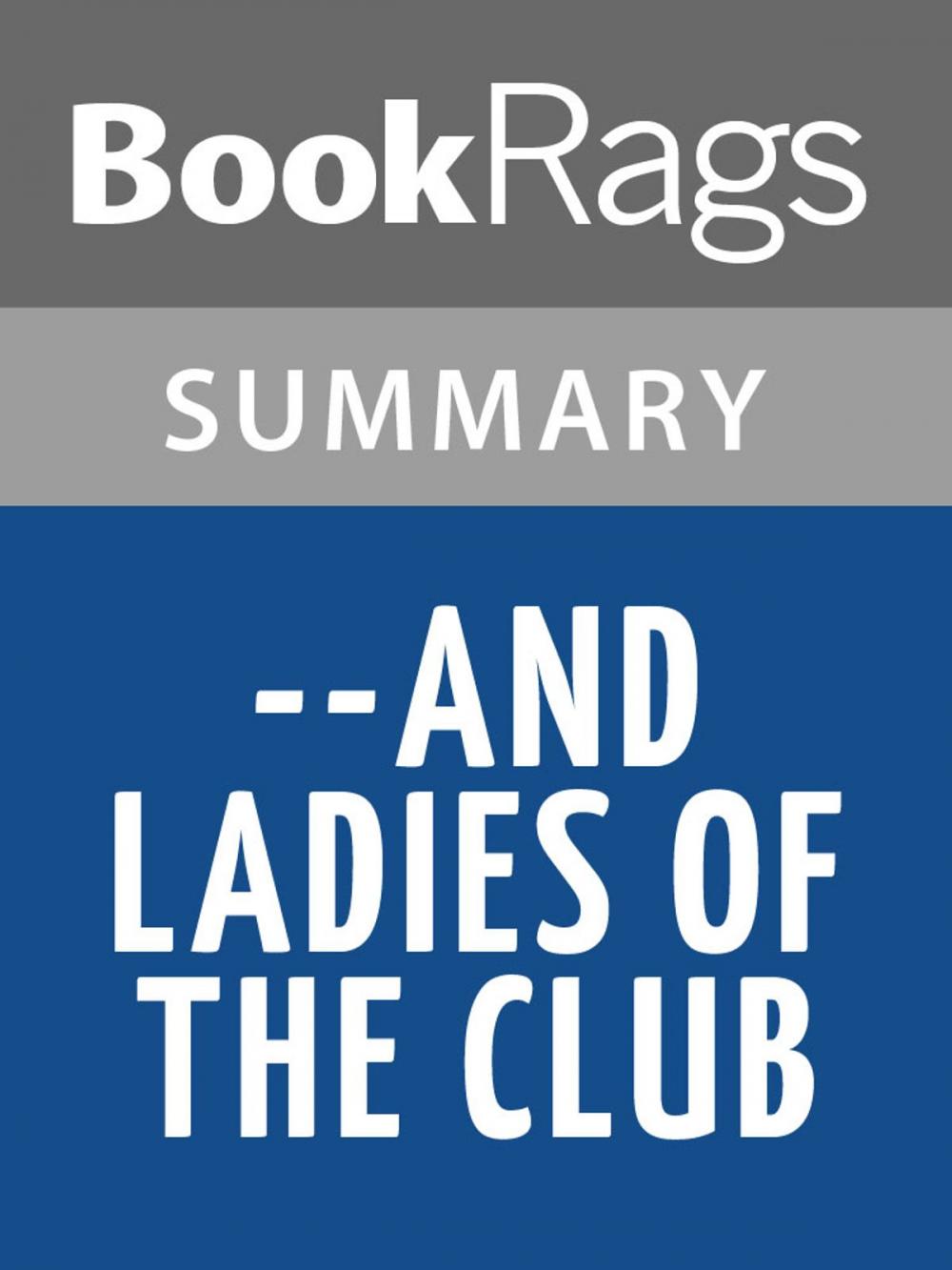 Big bigCover of --and Ladies of the Club by Helen Hooven Santmyer | Summary & Study Guide