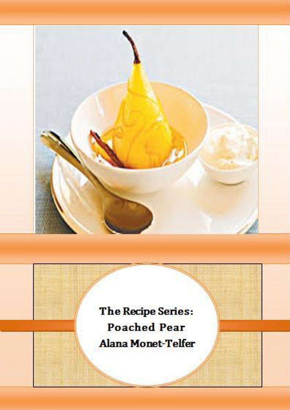 Big bigCover of The Recipe Series: Poached Pear