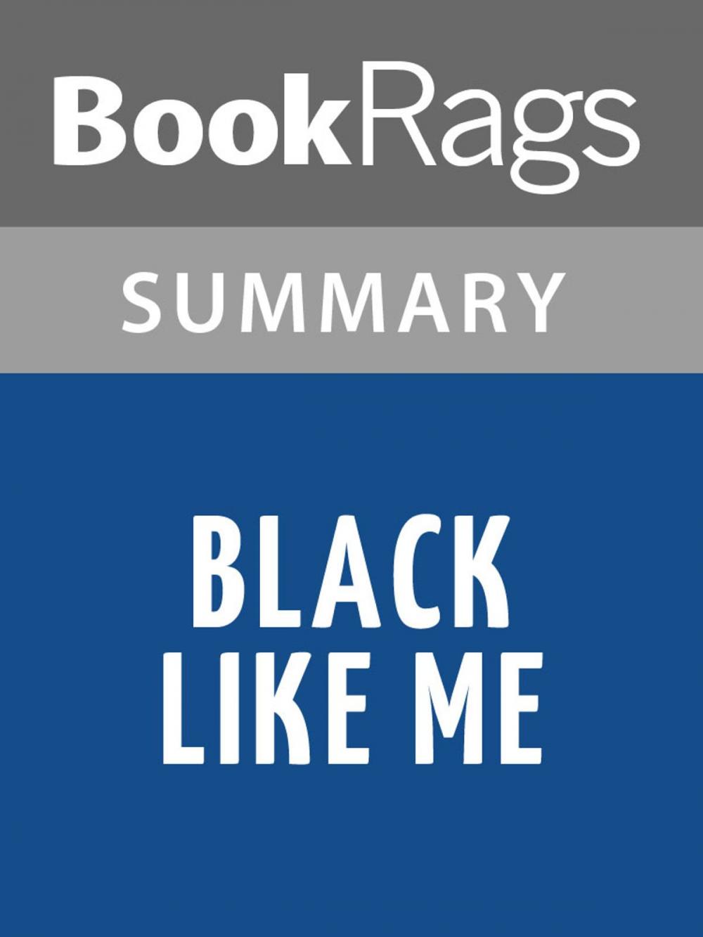 Big bigCover of Black Like Me by John Howard Griffin | Summary & Study Guide