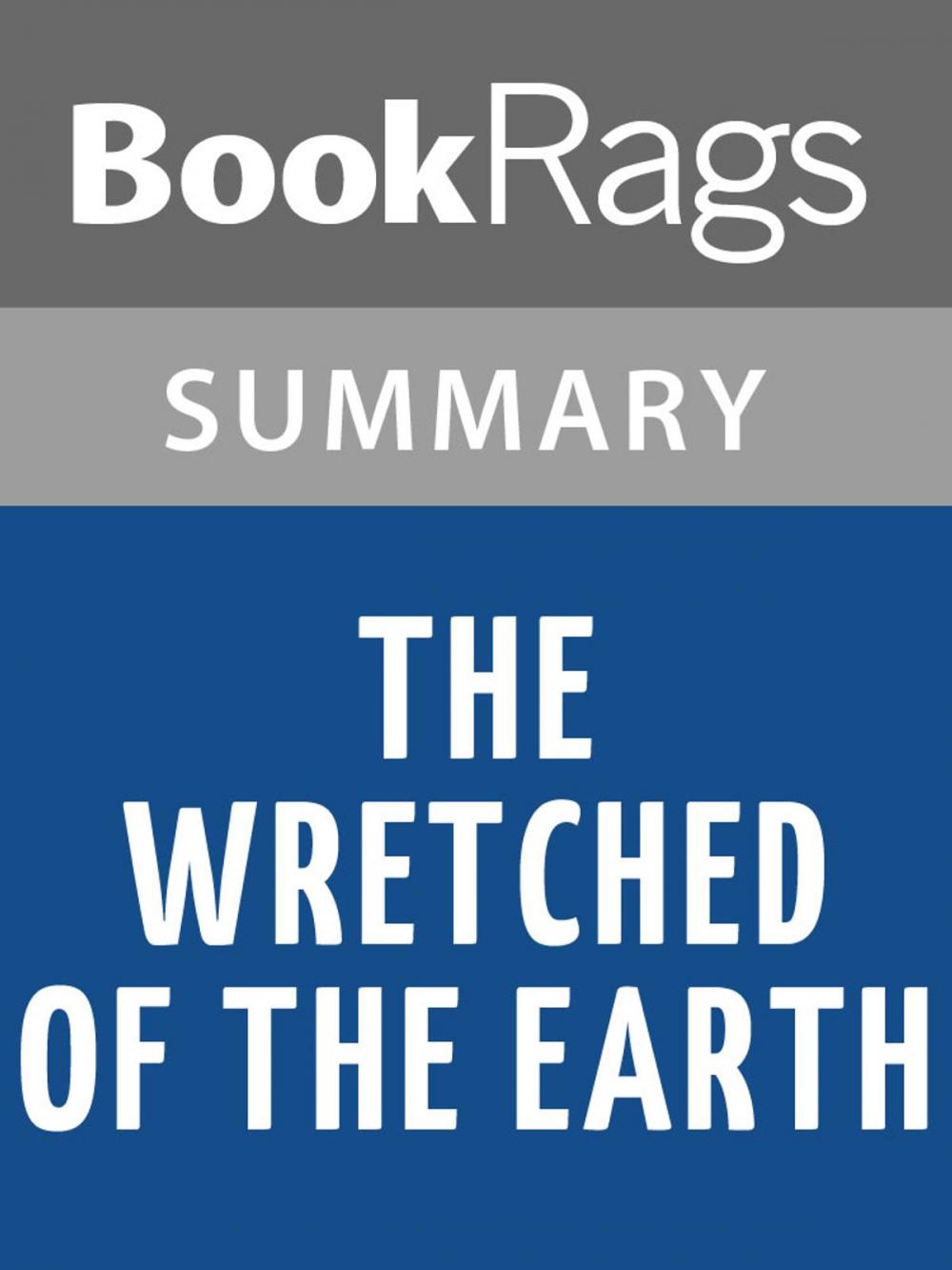 Big bigCover of The Wretched of the Earth by Frantz Fanon | Summary & Study Guide