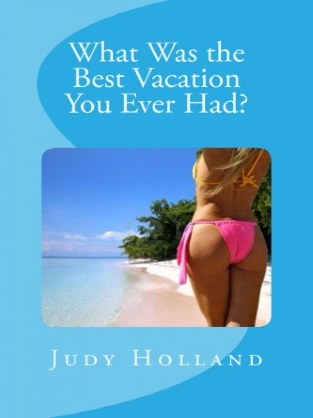 Big bigCover of What Was the Best Vacation You Ever Had?