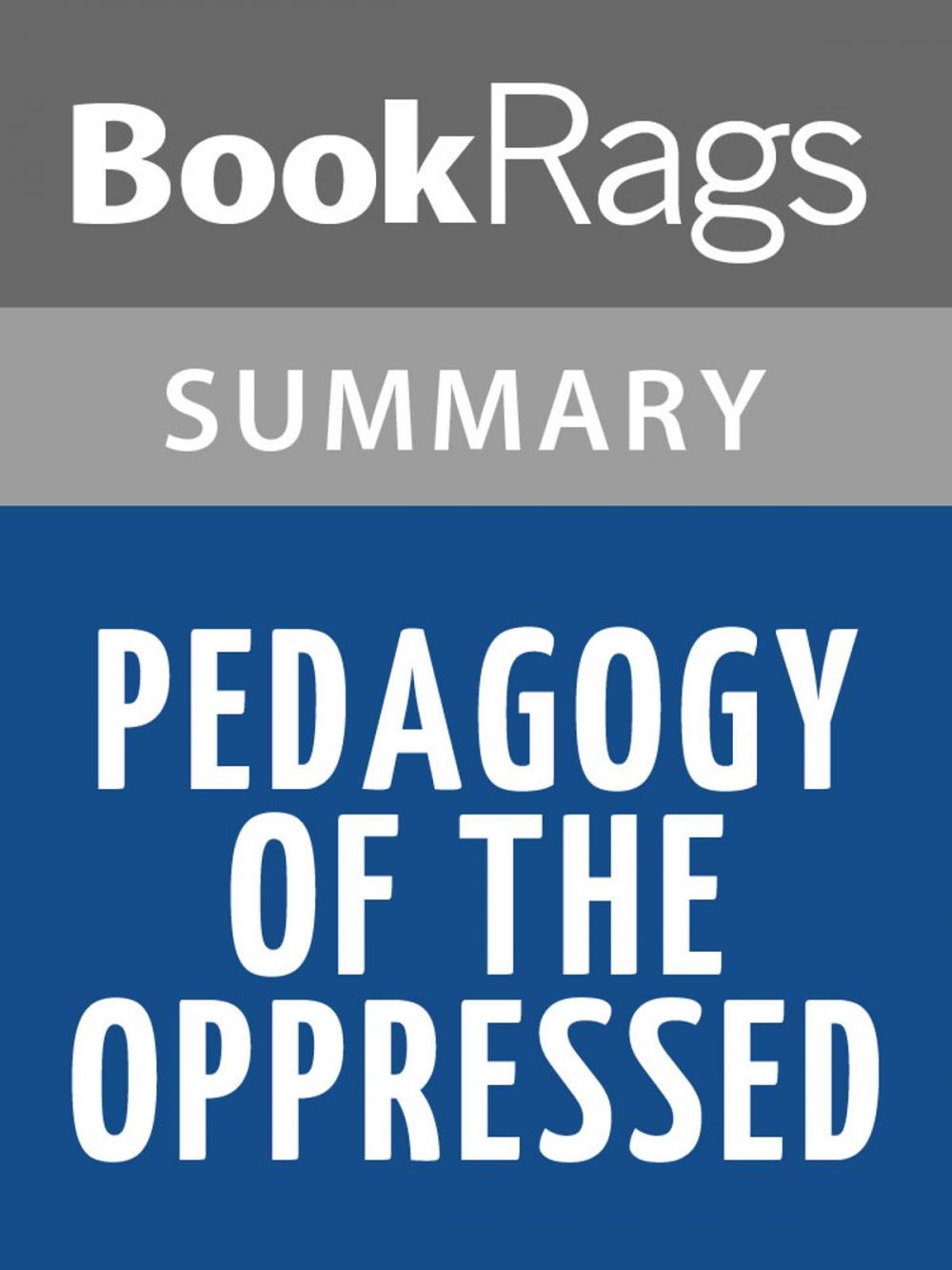 Big bigCover of Pedagogy of the Oppressed by Paulo Freire l Summary & Study Guide
