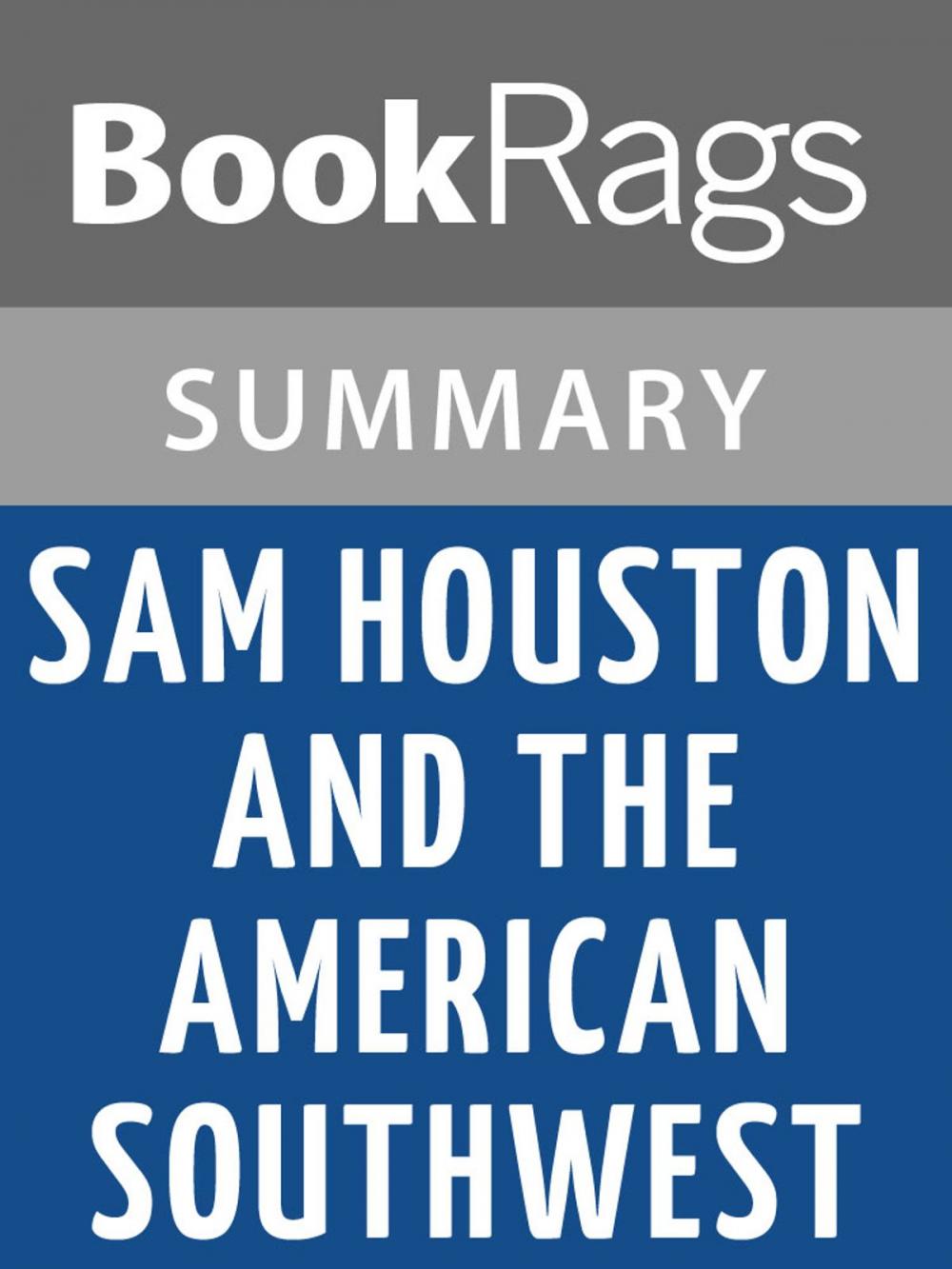Big bigCover of Sam Houston and the American Southwest by Randolph B. Campbell | Summary & Study Guide