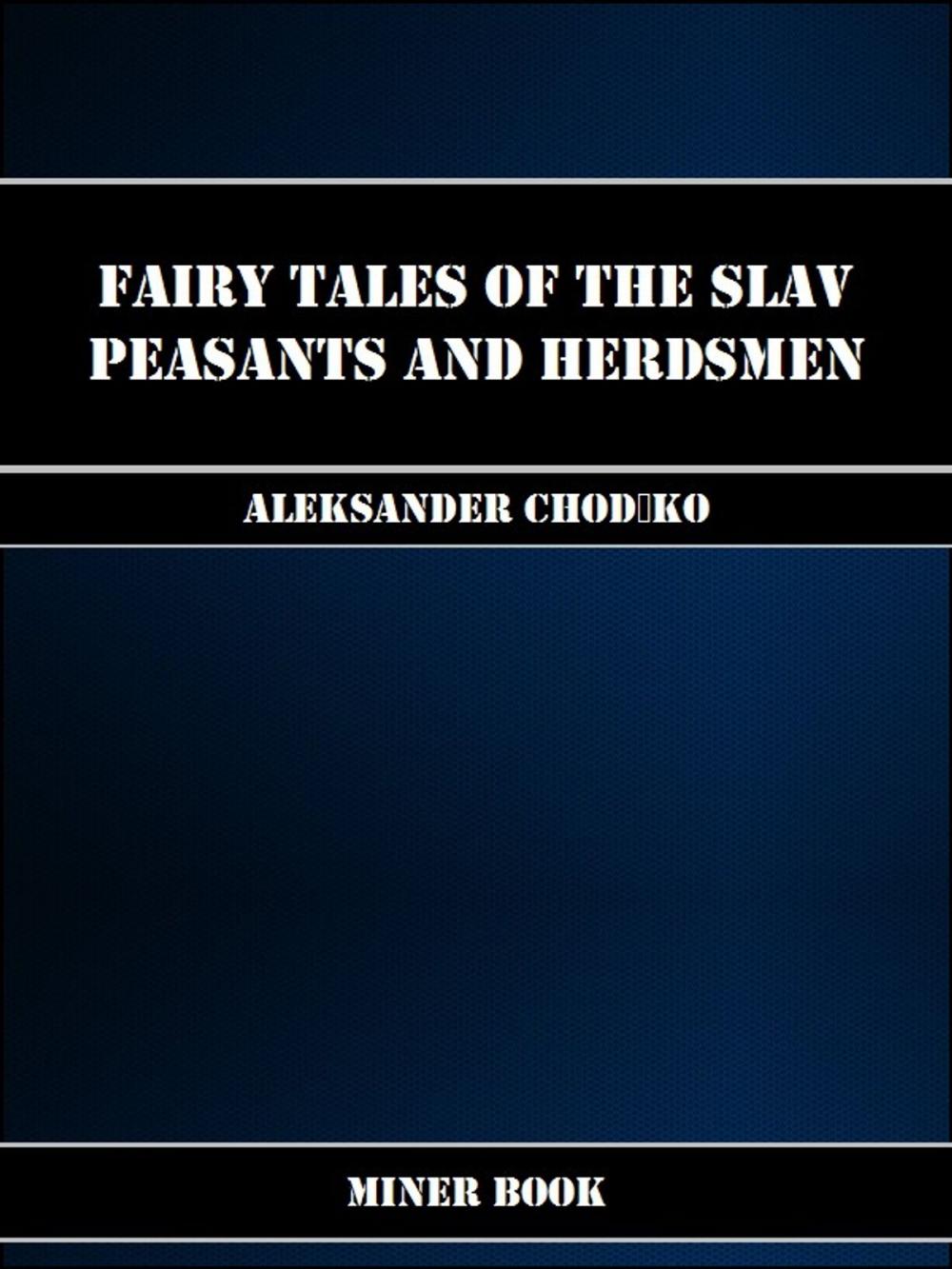 Big bigCover of Fairy Tales of the Slav Peasants and Herdsmen