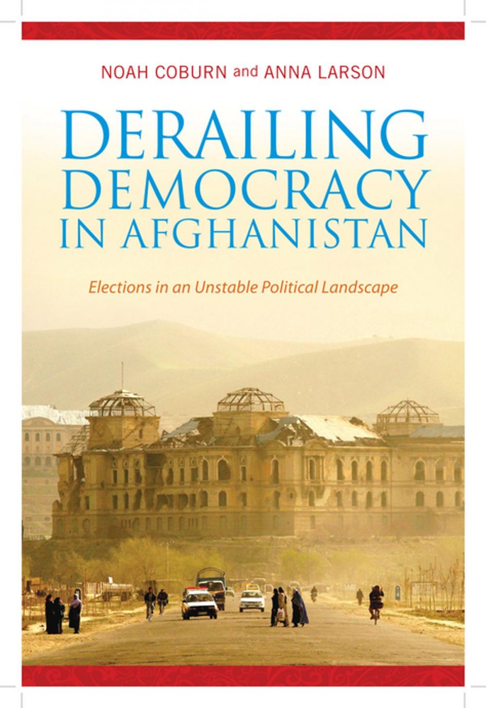Big bigCover of Derailing Democracy in Afghanistan