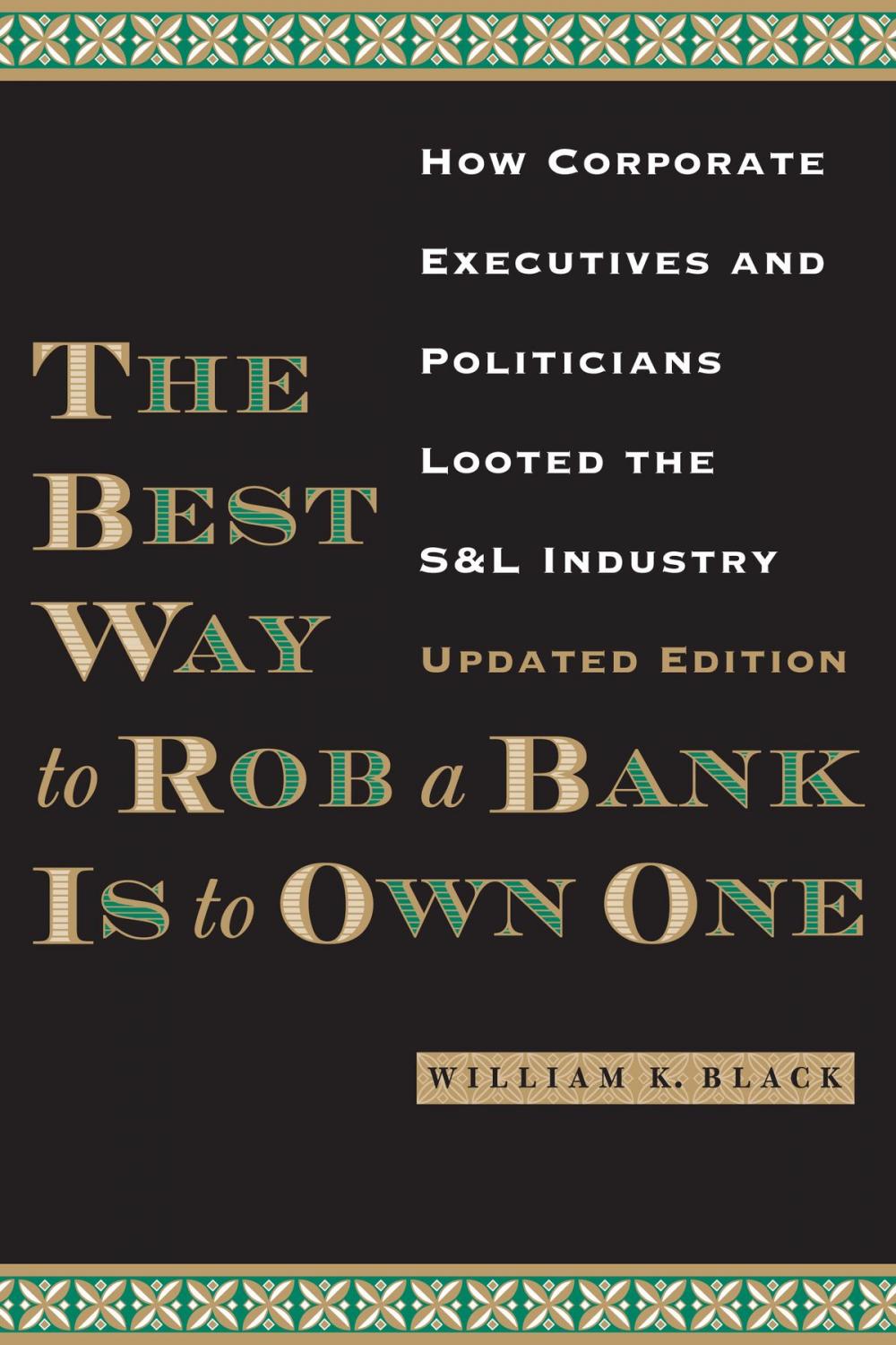 Big bigCover of The Best Way to Rob a Bank is to Own One