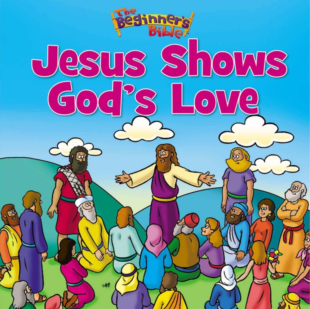 Big bigCover of The Beginner's Bible Jesus Shows God's Love