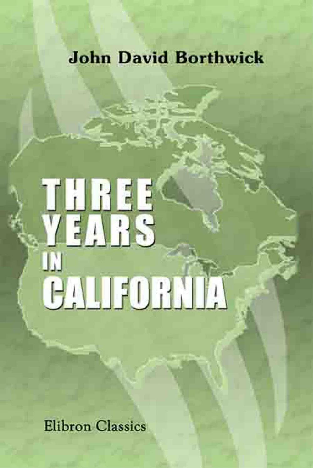 Big bigCover of Three Years in California. [1851-54].