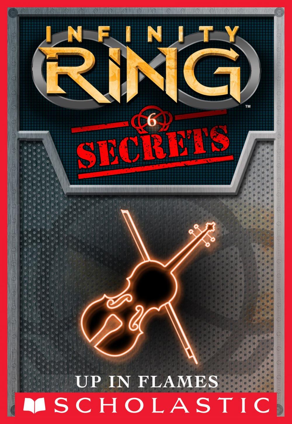 Big bigCover of Infinity Ring Secrets #6: Up in Flames