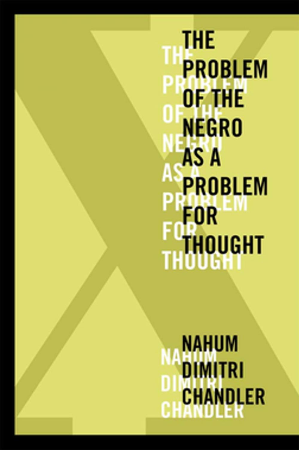 Big bigCover of X—The Problem of the Negro as a Problem for Thought