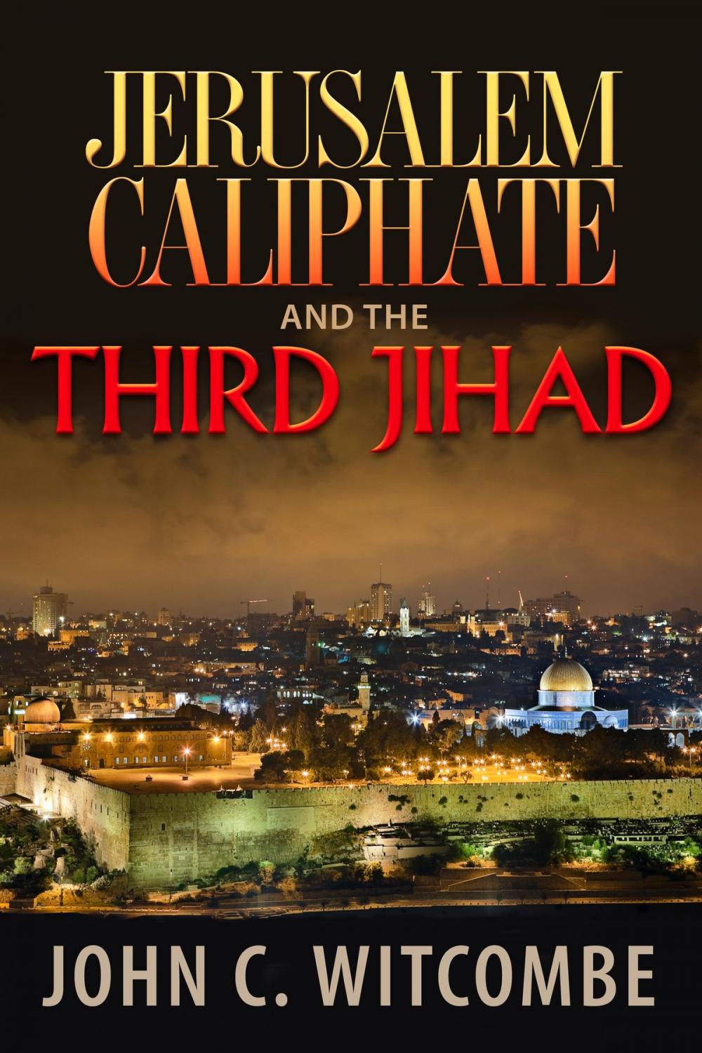 Big bigCover of Jerusalem Caliphate and the Third Jihad