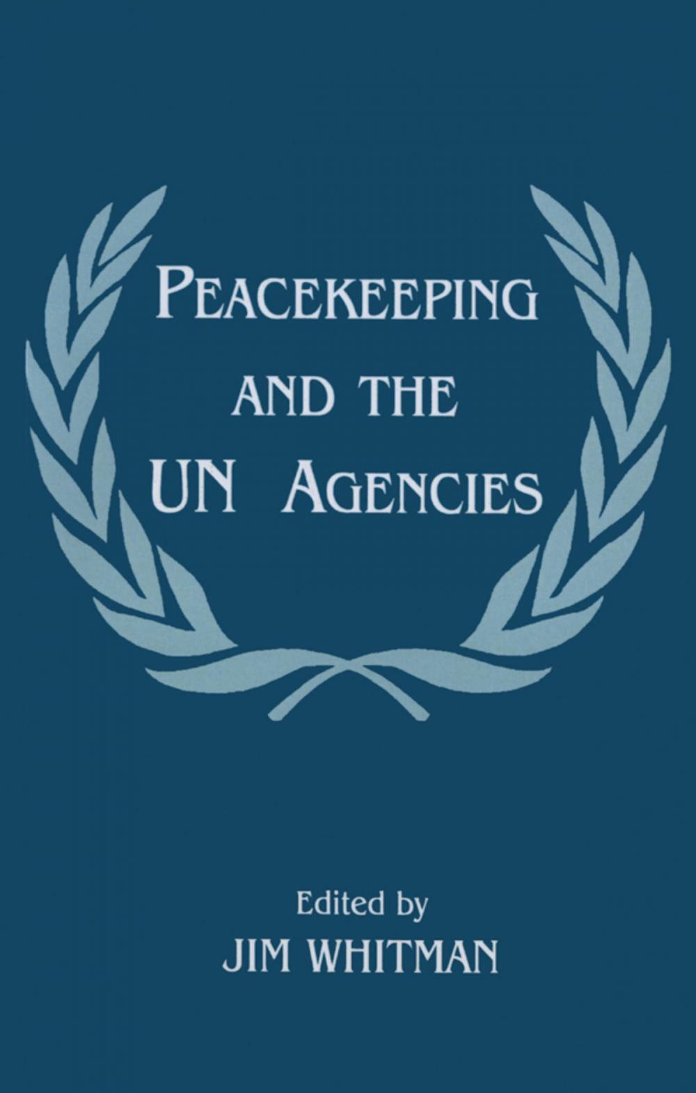 Big bigCover of Peacekeeping and the UN Agencies