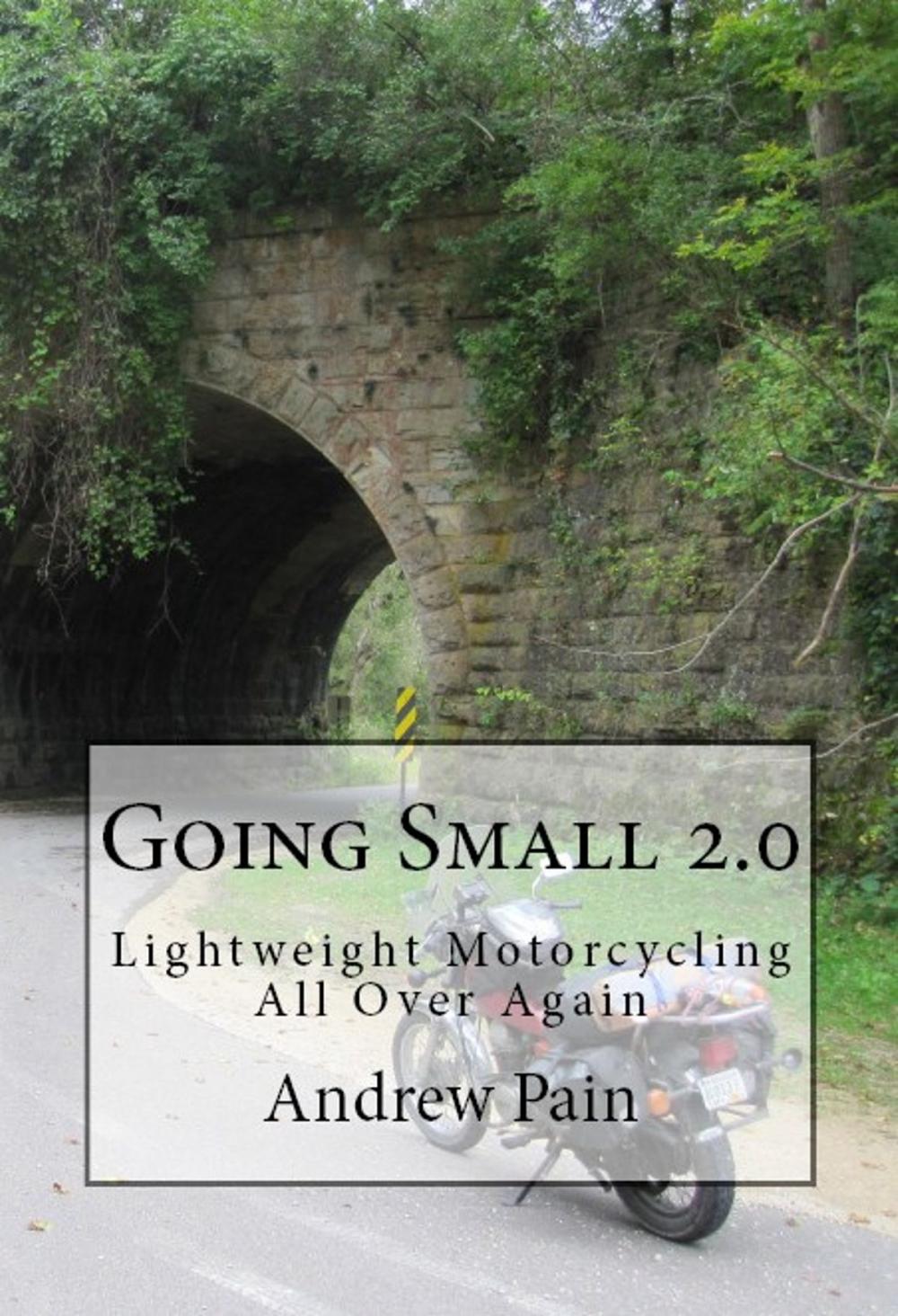 Big bigCover of Going Small 2.0: Lightweight Touring All Over Again