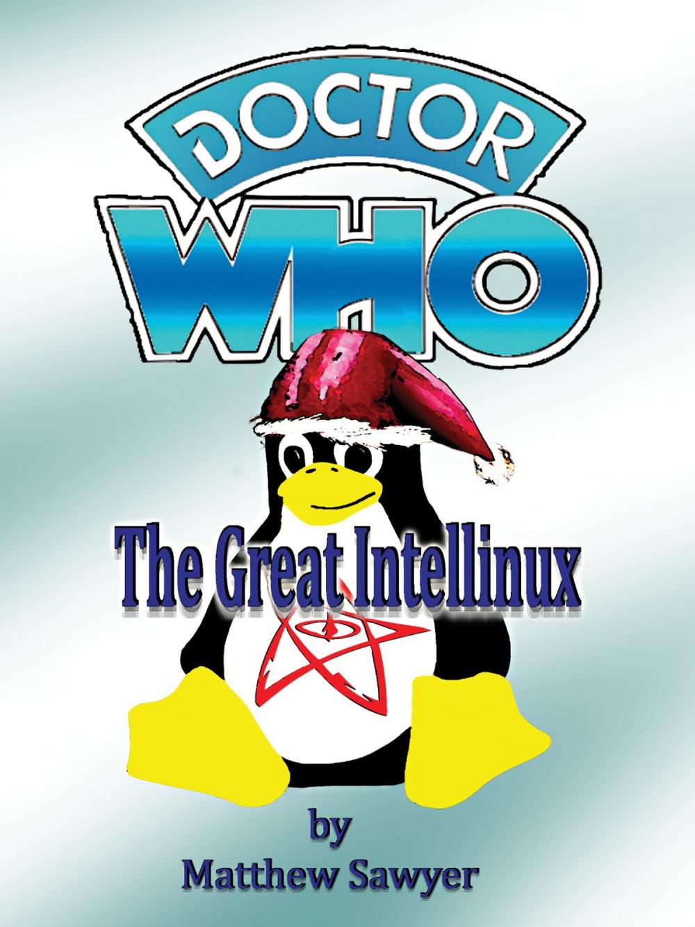 Big bigCover of The Great Intellinux: Doctor Who fan fiction