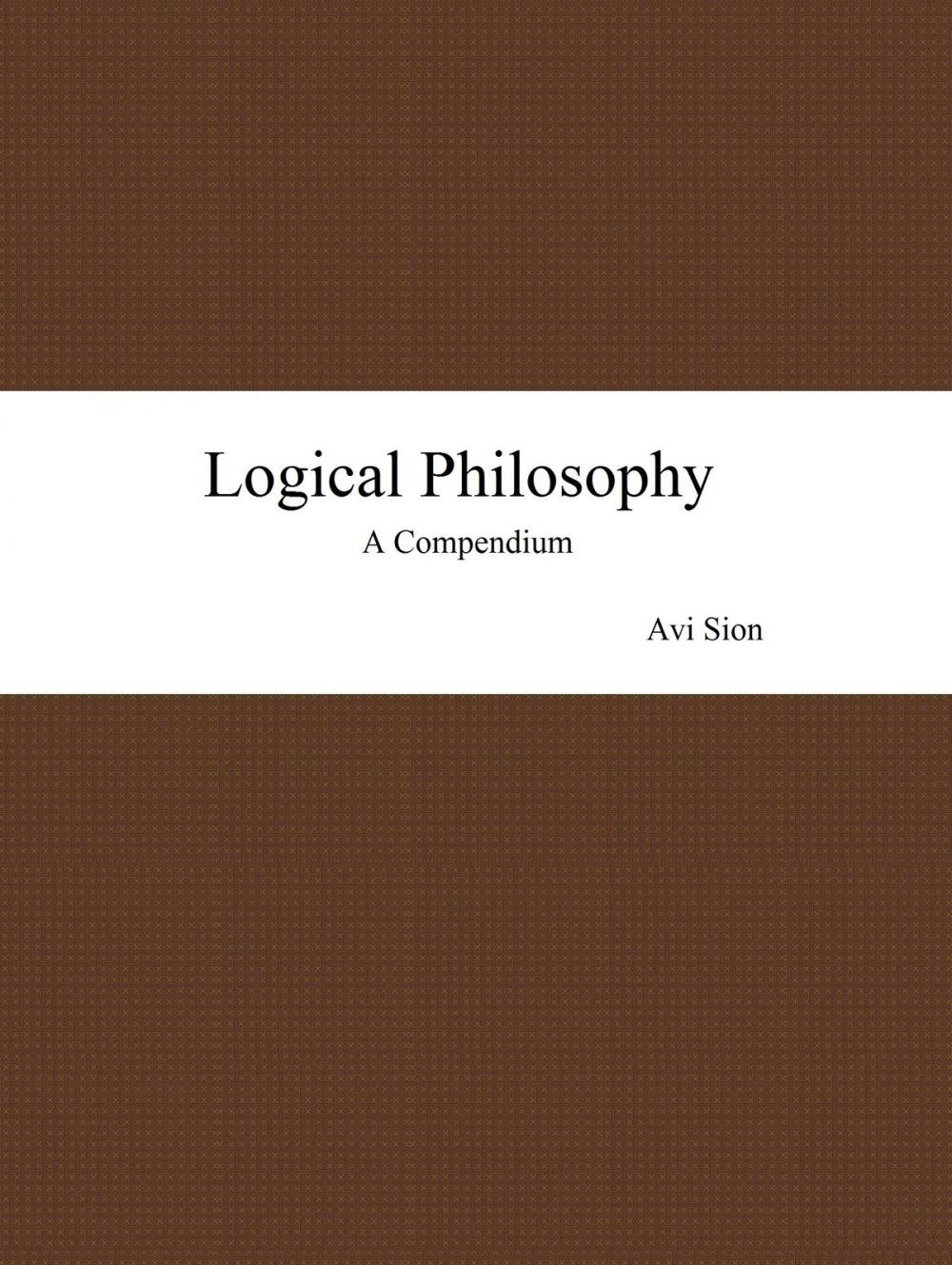 Big bigCover of Logical Philosophy: A Compendium