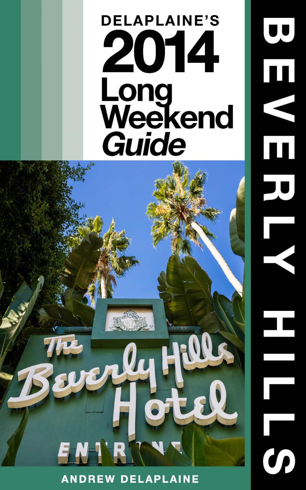 Big bigCover of Beverly Hills: The Delaplaine 2014 Long Weekend Guide