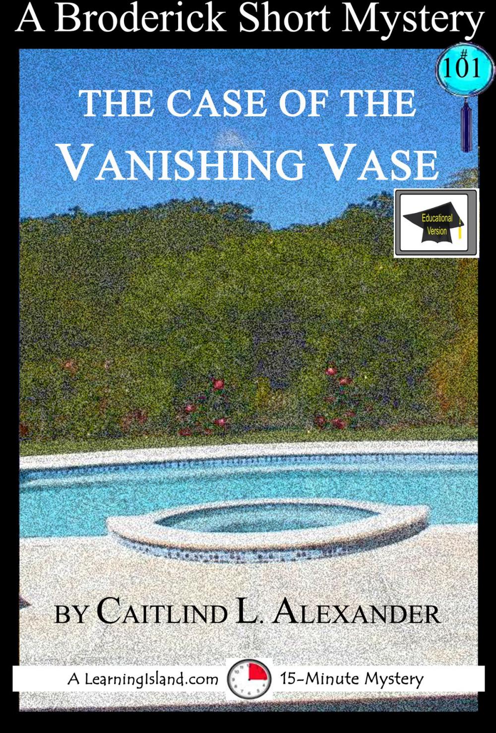 Big bigCover of The Case of the Vanishing Vase: A 15-Minute Brodericks Mystery: Educational Version