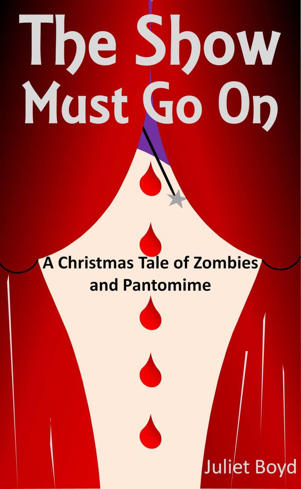 Big bigCover of The Show Must Go On: A Christmas Tale of Zombies and Pantomime