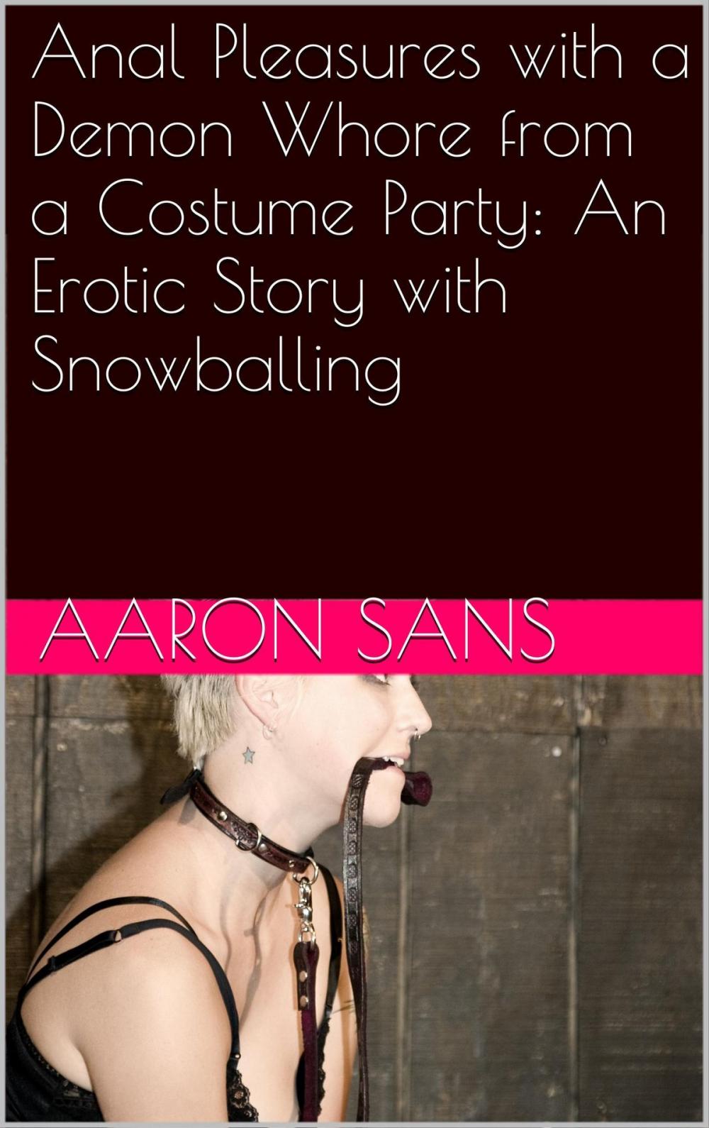 Big bigCover of Anal Pleasures with a Demon Whore from a Costume Party: An Erotic Story with Snowballing