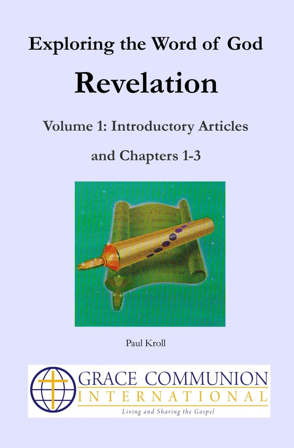 Big bigCover of Exploring the Word of God: Revelation: Volume 1: Introductory Articles and Chapters 1-3