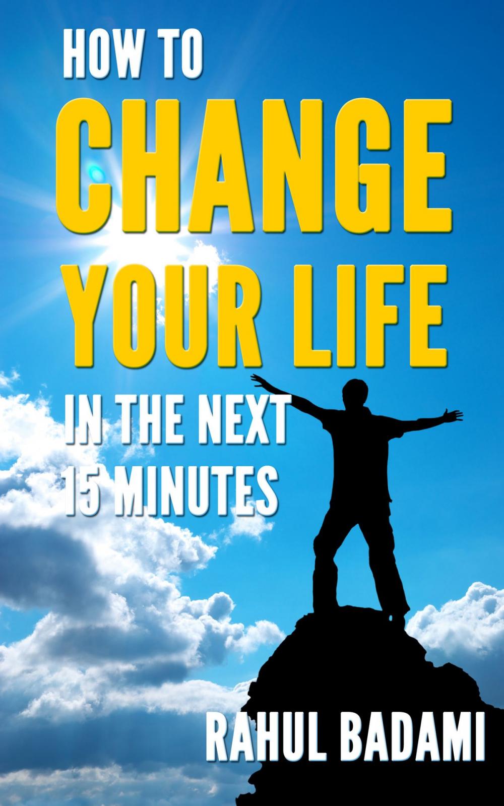 Big bigCover of Self Help 101: How To Change Your Life In The Next 15 Minutes