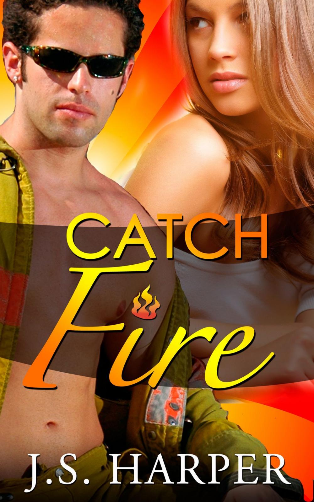Big bigCover of Catch Fire - (Part 1 - Burning Hearts Series)
