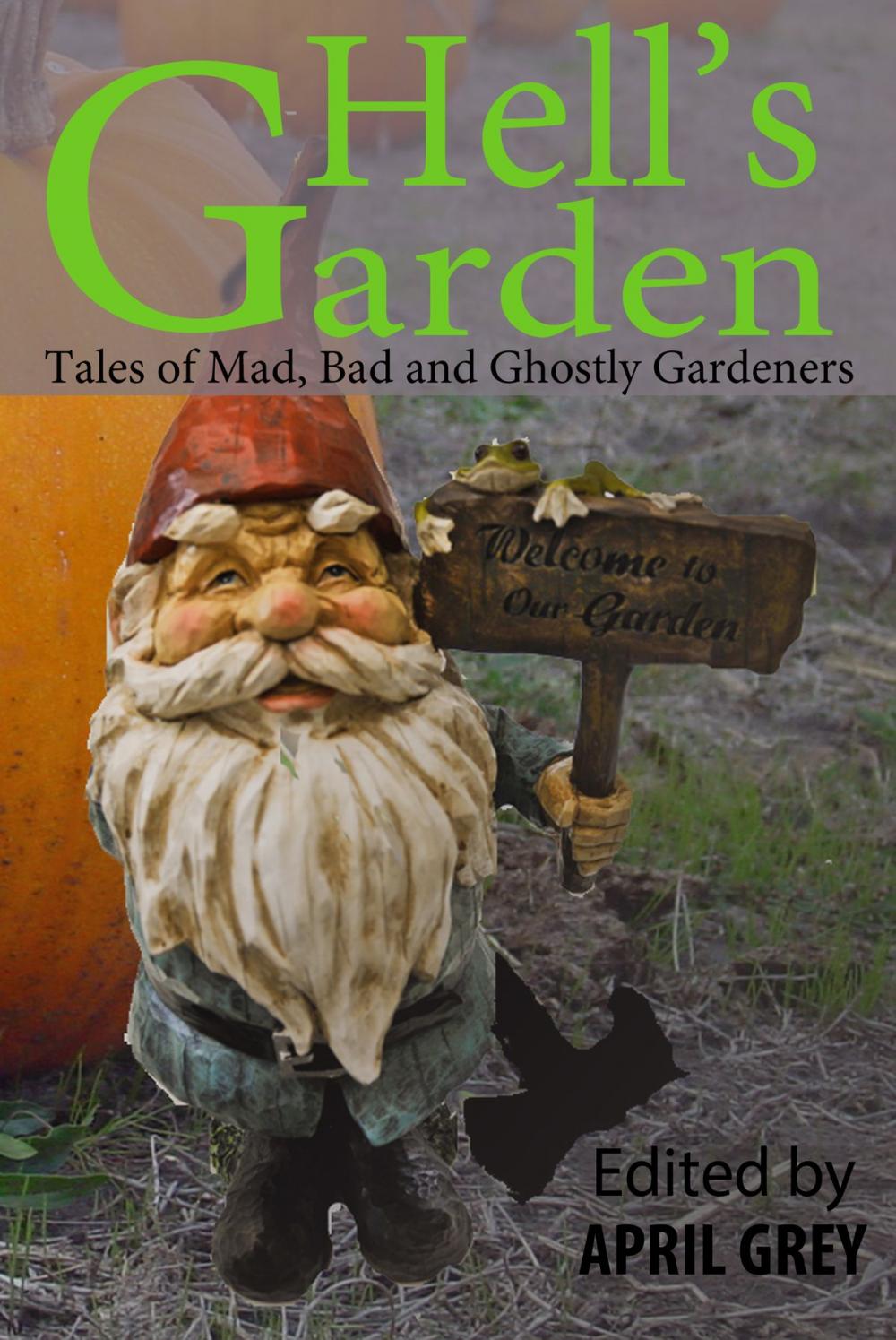 Big bigCover of Hell's Garden: Mad, Bad and Ghostly Gardeners