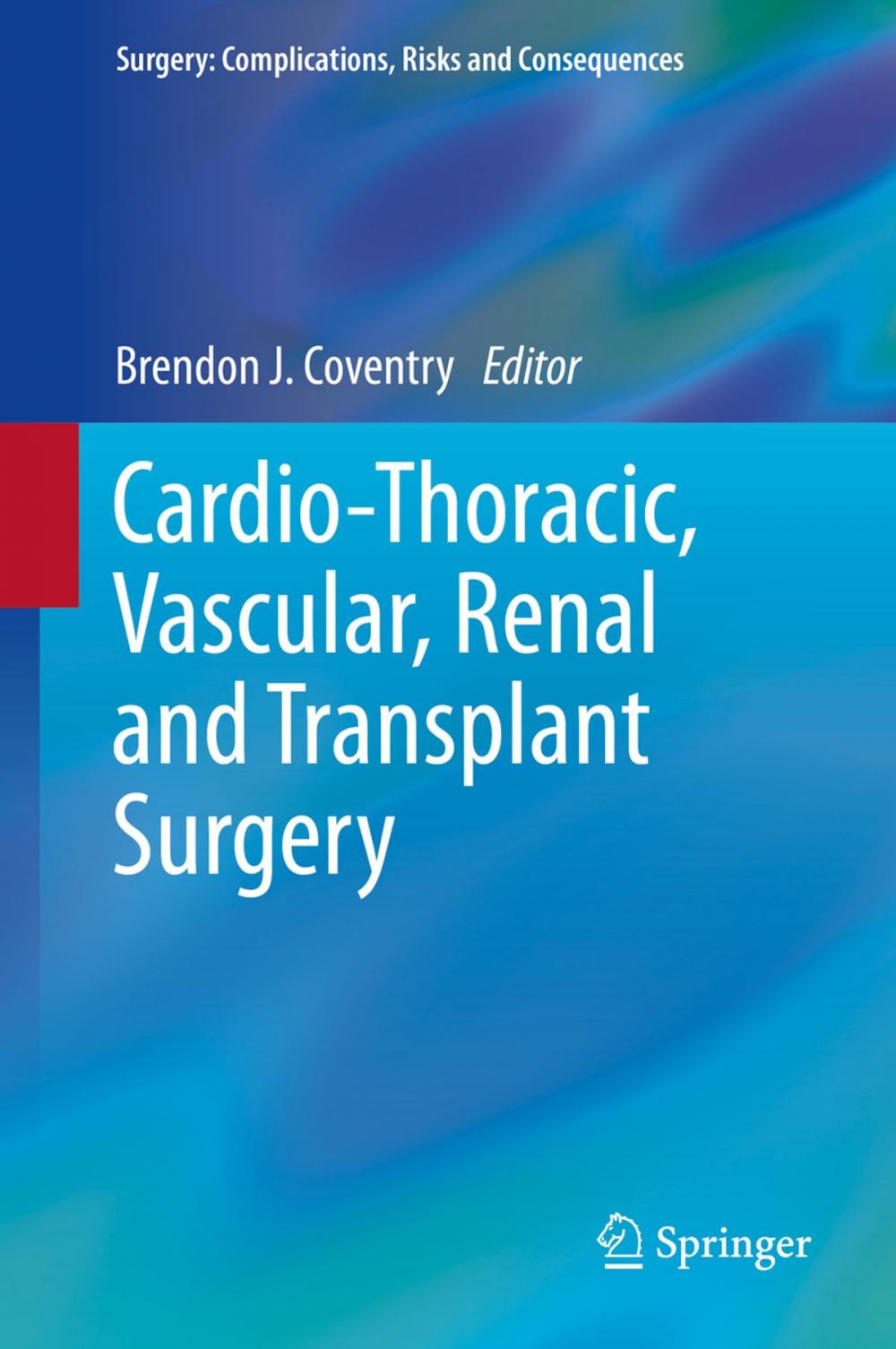 Big bigCover of Cardio-Thoracic, Vascular, Renal and Transplant Surgery