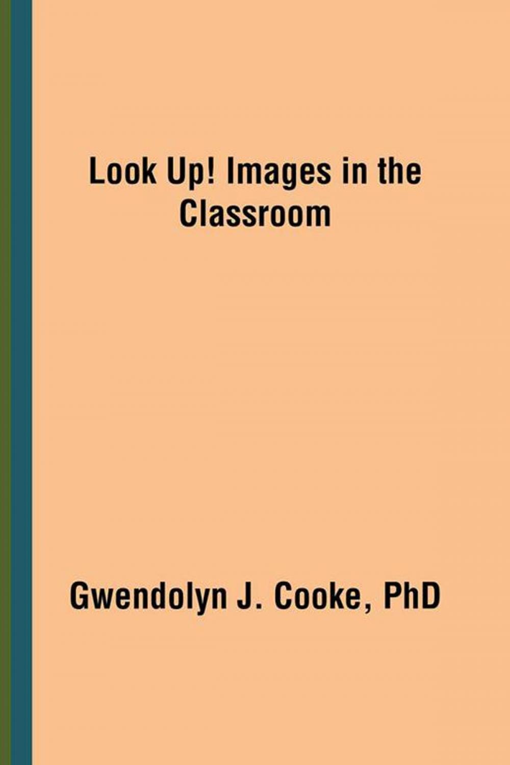 Big bigCover of Look Up! Images in the Classroom