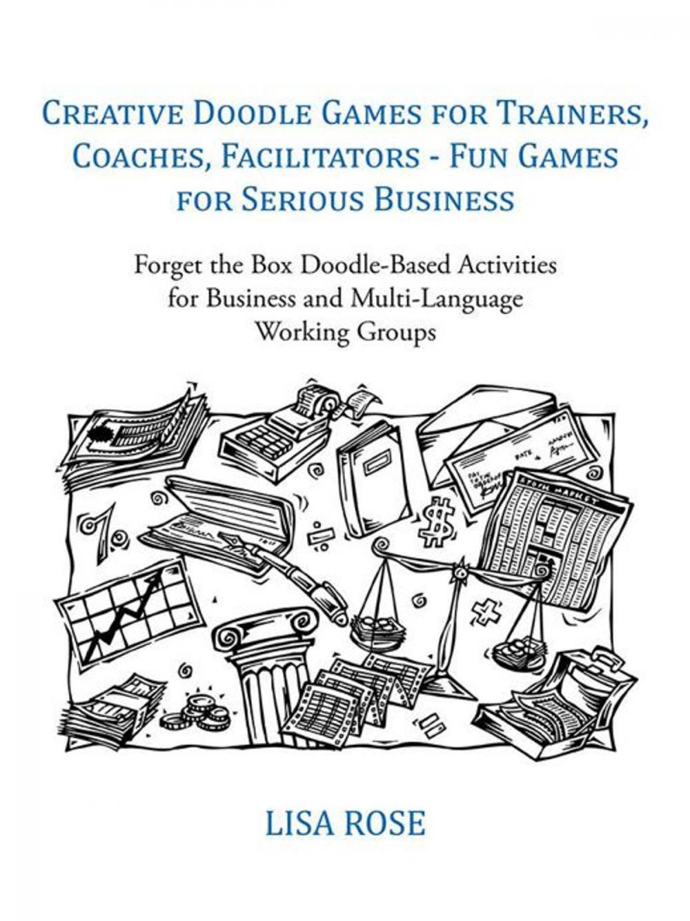 Big bigCover of Creative Doodle Games for Trainers, Coaches, Facilitators - Fun Games for Serious Business