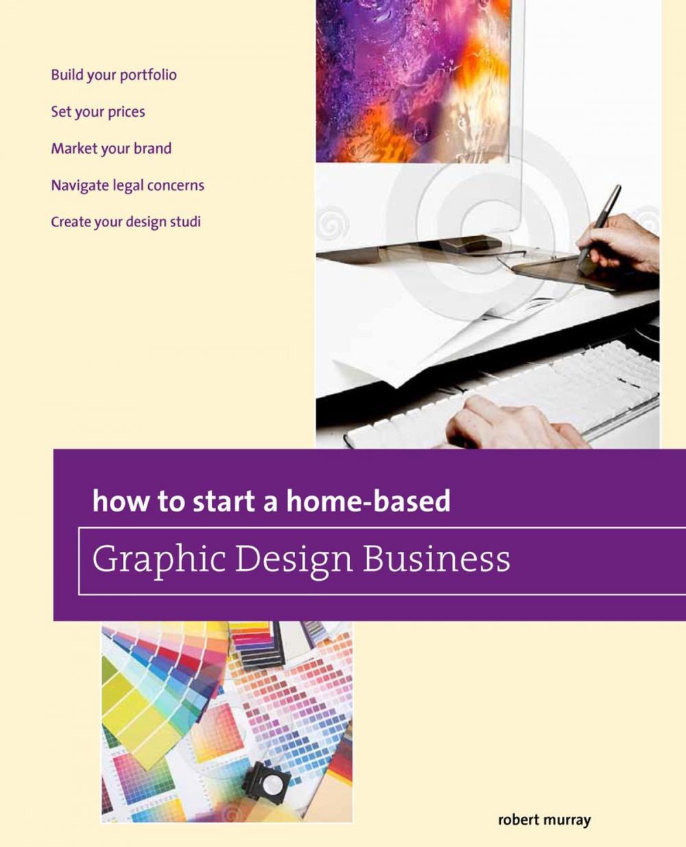 Big bigCover of How to Start a Home-based Graphic Design Business