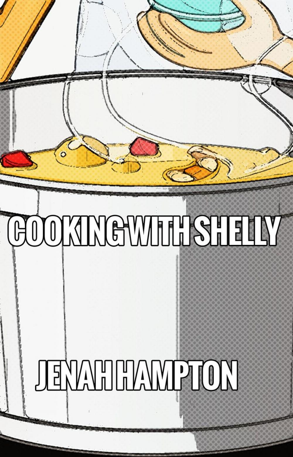 Big bigCover of Cooking With Shelly (Illustrated Children's Book Ages 2-5)