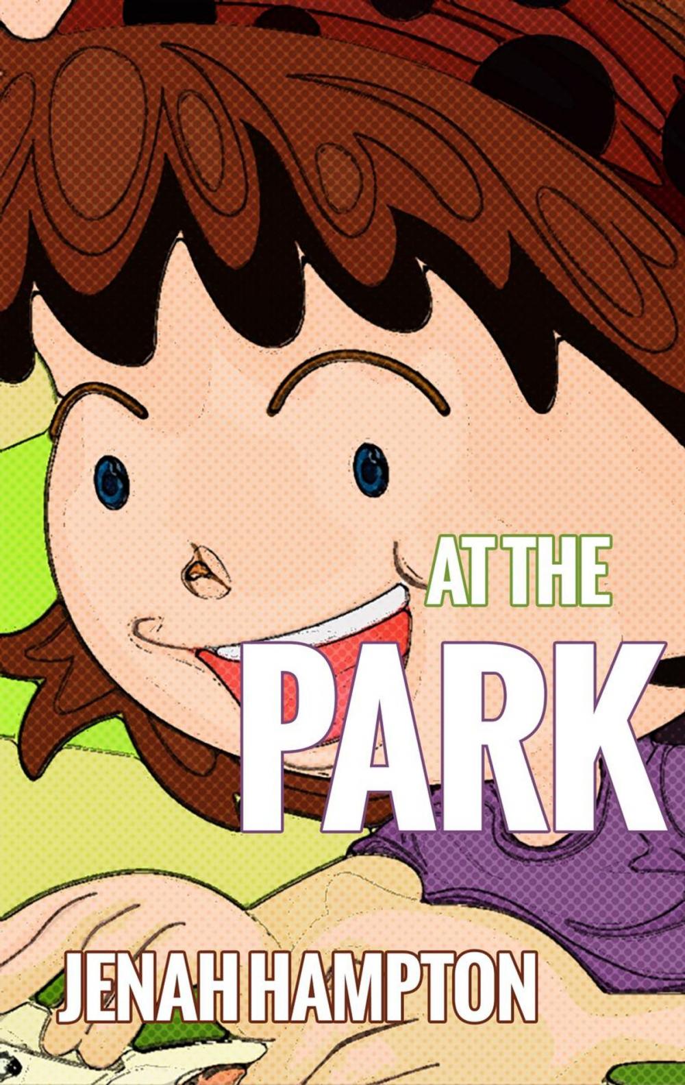 Big bigCover of At the Park (Illustrated Children's Book Ages 2-5)
