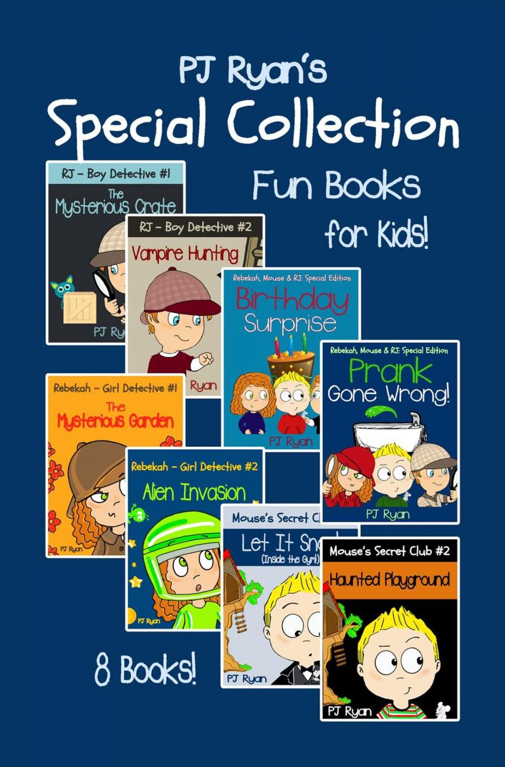 Big bigCover of A PJ Ryan Special Collection: 8 Fun Short Stories For Kids Who Like Mysteries and Pranks!