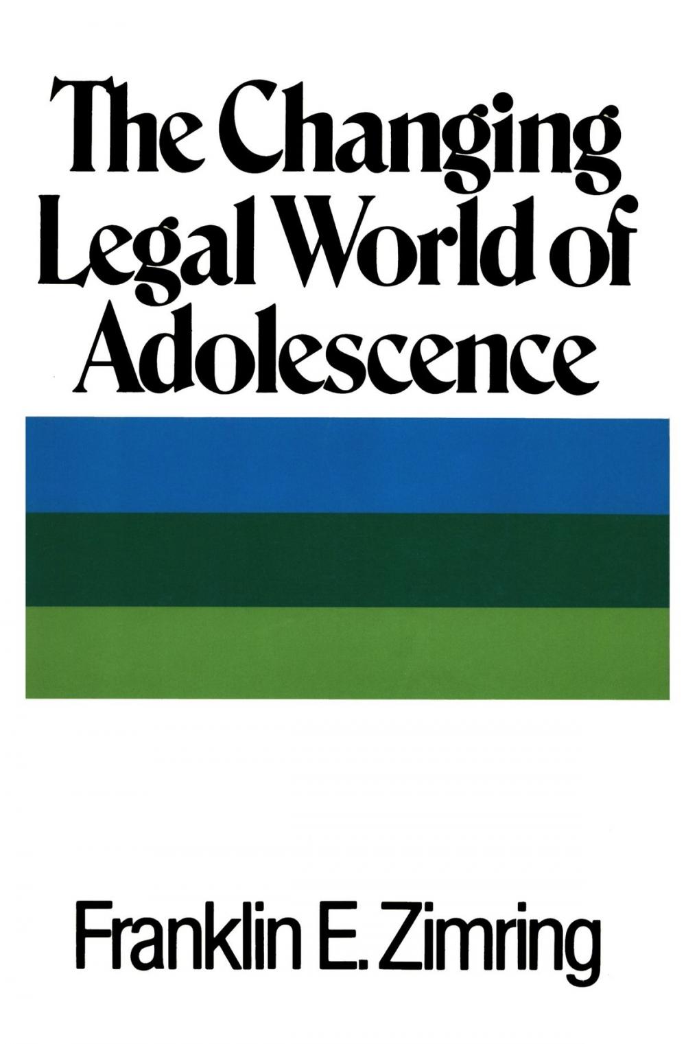 Big bigCover of The Changing Legal World of Adolescence