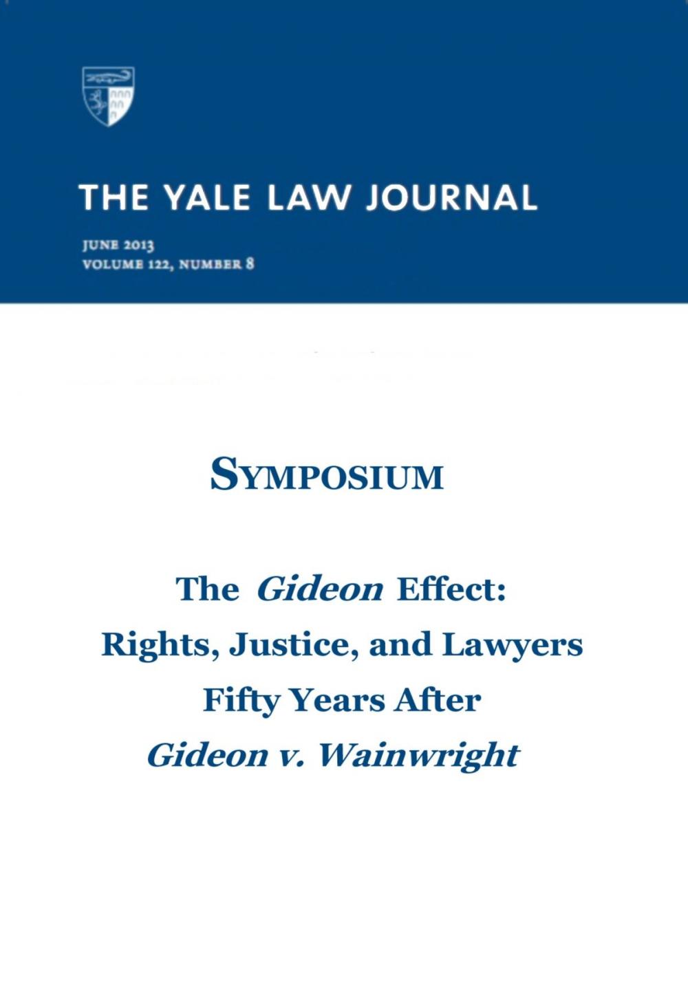 Big bigCover of Yale Law Journal: Symposium - The Gideon Effect (Volume 122, Number 8 - June 2013)
