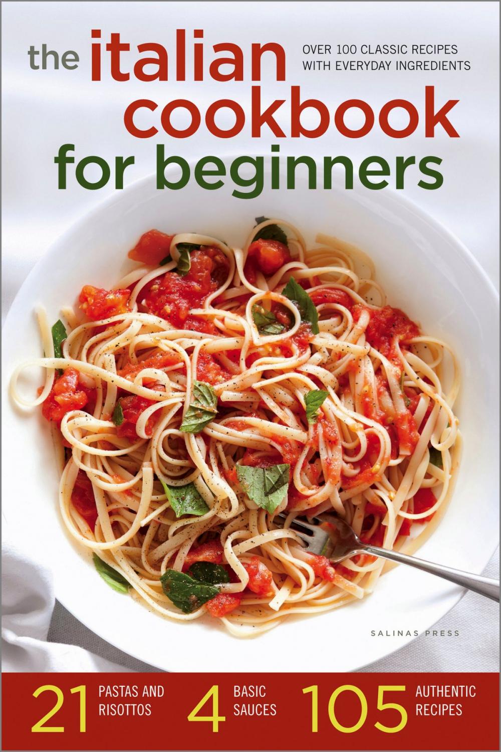 Big bigCover of The Italian Cookbook for Beginners: Over 100 Classic Recipes with Everyday Ingredients